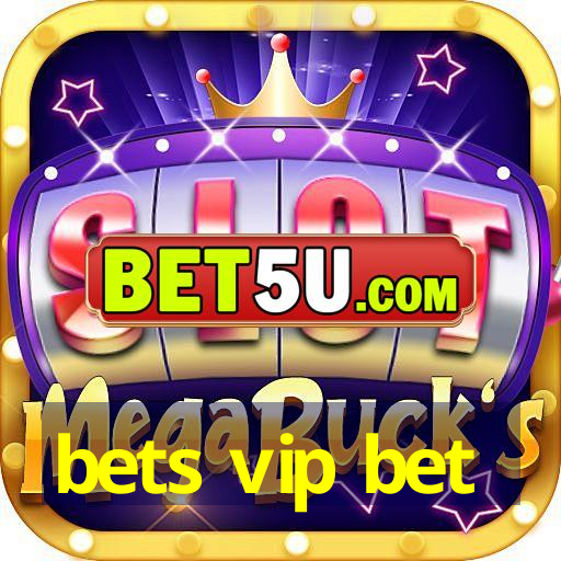 bets vip bet